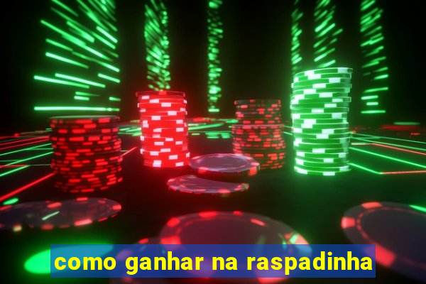 como ganhar na raspadinha